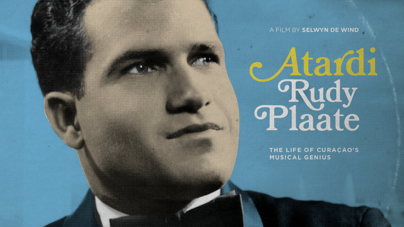 Now In The Netherlands: Atardi - The Life Of Curacao'S Musical Genius Rudy Plaate